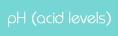 pH (acid levels)